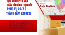 Dịch Vụ Chuyển Nhà Quận Tân Bình Trọn Gói, Phục Vụ 24/7 | Thành Tâm Express
